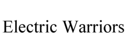 ELECTRIC WARRIORS trademark