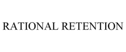 RATIONAL RETENTION trademark