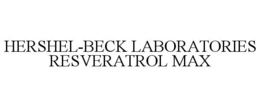 HERSHEL-BECK LABORATORIES RESVERATROL MAX trademark