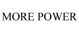 MORE POWER trademark