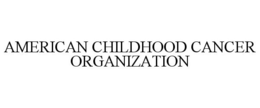 AMERICAN CHILDHOOD CANCER ORGANIZATION trademark
