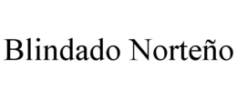 BLINDADO NORTEÑO trademark