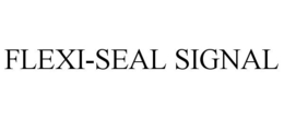 FLEXI-SEAL SIGNAL trademark
