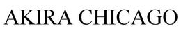AKIRA CHICAGO trademark