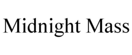 MIDNIGHT MASS trademark
