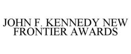 JOHN F. KENNEDY NEW FRONTIER AWARDS trademark
