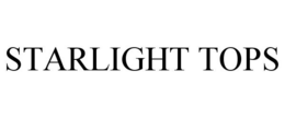 STARLIGHT TOPS trademark