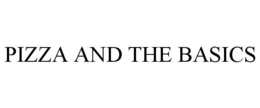 PIZZA AND THE BASICS trademark