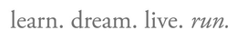 LEARN. DREAM. LIVE. RUN. trademark