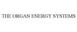 THE ORGAN ENERGY SYSTEMS trademark