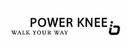 POWER KNEE B WALK YOUR WAY trademark