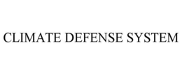 CLIMATE DEFENSE SYSTEM trademark