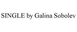 SINGLE BY GALINA SOBOLEV trademark