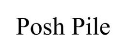 POSH PILE trademark