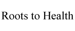 ROOTS TO HEALTH trademark