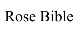 ROSE BIBLE trademark