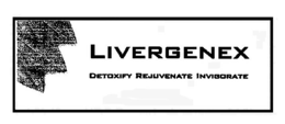 LIVERGENEX DETOXIFY REJUVENATE INVIGORATE trademark