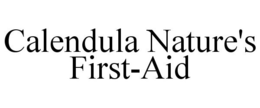 CALENDULA NATURE'S FIRST-AID trademark