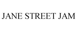 JANE STREET JAM trademark