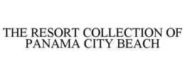 THE RESORT COLLECTION OF PANAMA CITY BEACH trademark