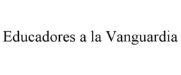 EDUCADORES A LA VANGUARDIA trademark