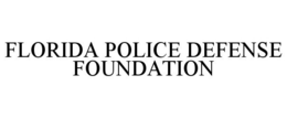 FLORIDA POLICE DEFENSE FOUNDATION trademark