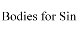BODIES FOR SIN trademark