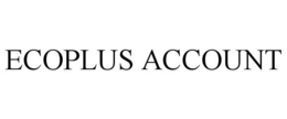 ECOPLUS ACCOUNT trademark
