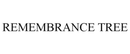 REMEMBRANCE TREE trademark