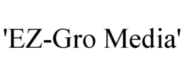 'EZ-GRO MEDIA' trademark