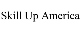 SKILL UP AMERICA trademark