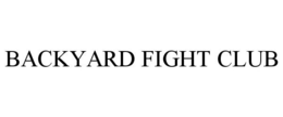 BACKYARD FIGHT CLUB trademark