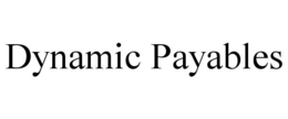 DYNAMIC PAYABLES trademark