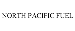 NORTH PACIFIC FUEL trademark