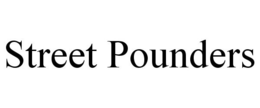 STREET POUNDERS trademark