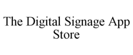 THE DIGITAL SIGNAGE APP STORE trademark
