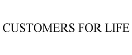 CUSTOMERS FOR LIFE trademark