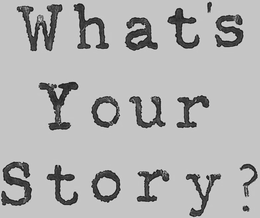 WHAT'S YOUR STORY? trademark