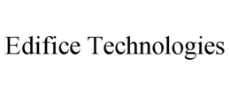 EDIFICE TECHNOLOGIES trademark