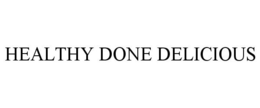 HEALTHY DONE DELICIOUS trademark