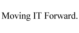 MOVING IT FORWARD. trademark