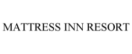 MATTRESS INN RESORT trademark