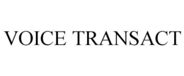 VOICE TRANSACT trademark