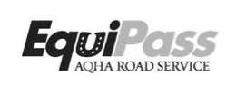 EQUIPASS AQHA ROAD SERVICE trademark