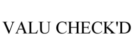 VALU CHECK'D trademark