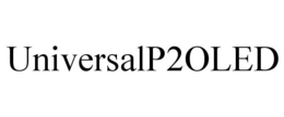UNIVERSALP2OLED trademark