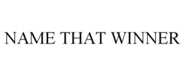 NAME THAT WINNER trademark
