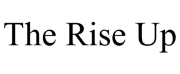 THE RISE UP trademark
