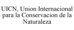 UICN, UNION INTERNACIONAL PARA LA CONSERVACION DE LA NATURALEZA trademark