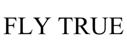 FLY TRUE trademark